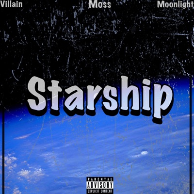 Starship (feat. Lil V!llain & Moss) - Single