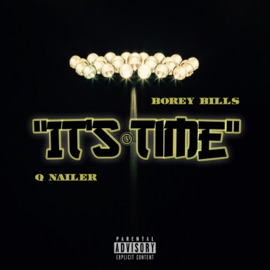 Its Time (feat. Q Nailer) Borey Bills