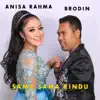 Brodin - Sama Sama Rindu (feat. Anisa Rahma)