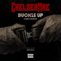 Buckle Up (feat. ClassikMussik) - Single - Chelsea MAE