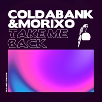 Take Me Back - Single - Coldabank & Morixo