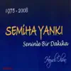 Semiha Yankı - Seninle Bir Dakika