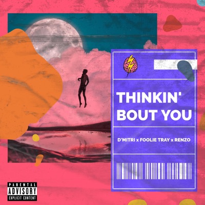 Thinkin' Bout You (feat. D'mitri, Foolie Tray & Renzo) - Single