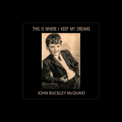 Listen to John Buckley McQuaid, watch music videos, read bio, see tour dates & more!