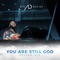 You Are Still God artwork