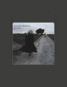 Écoutez Lucinda Drayton, regardez des vidéoclips, lisez la biographie, consultez les dates de tournée et plus encore !