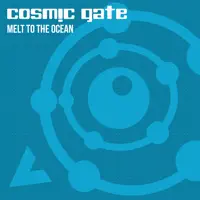 Melt to the Ocean (Radio Edit) — Cosmic Gate