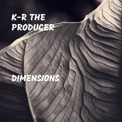 Listen to Dimensions by K-R The Producer