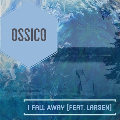 I Fall Away (feat. Larsen) - Single