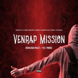 Venrap Mission (feat. Crazy Freazy, Stoner, Manana One, Wukid & CoolFelo) Racha Kill