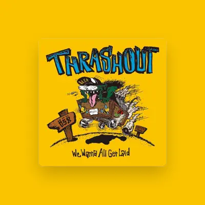 Listen to THRASHOUT, watch music videos, read bio, see tour dates & more!