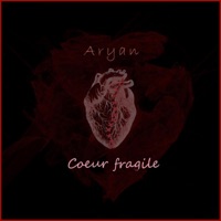 cœur Fragile - Single - Aryan