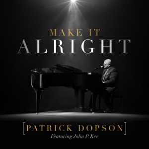 Make It Alright (feat. John P. Kee) [Radio Edit]