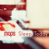 Maps - Sleep Today