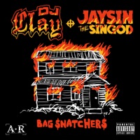 Bag Snatchers (feat. Jaysin the Sin God) - Single - DJ Clay