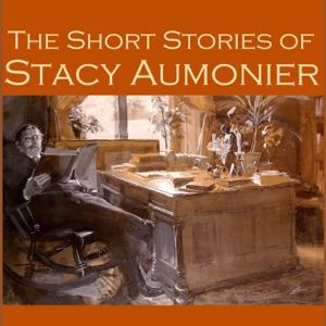 The Short Stories of Stacy Aumonier