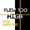 Flew Too High (feat. Supa Bwe) - Rios Mios lyrics