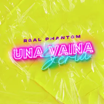 Una Vaina Seria - Single by Real Phantom album reviews, ratings, credits