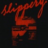 Slippery (feat. DESTIN CONRAD) - Single