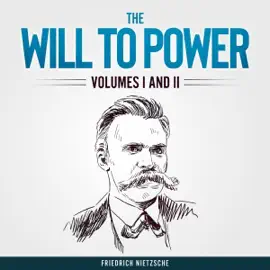 The Will to Power (Unabridged)