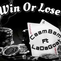 Win Or Lose (feat. LaTheGoat) - Single - CaamBam