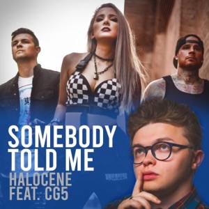 Somebody Told Me (feat. CG5) - Single