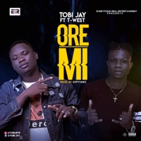 Ore Mi (feat. Twest) - Single - Tobi Jay