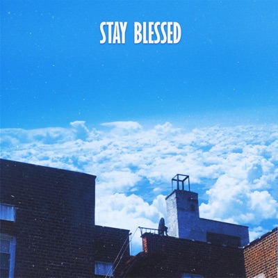 Stay Blessed - Single