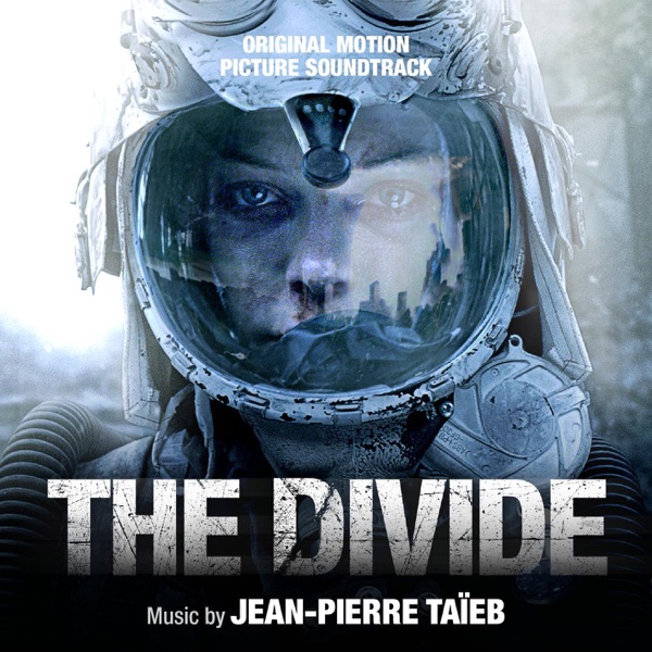 The Divide (Original Motion Picture Soundtrack) - Jean-Pierre Taïeb