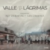 Agrupación Rey Celestial - Valle de Lágrimas (feat. Lea Cristina)
