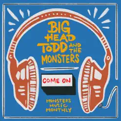 Come On - Single - Big Head Todd and The Monsters