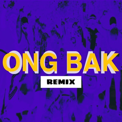 ONG BAK (Remix) [feat. Rb7 SMF & WILD NHC] - Single