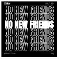 No New Friends (feat. Cody Ca$h & N8) - Single - Alex Erickson