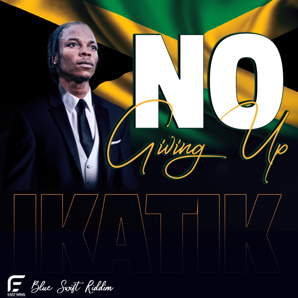 Обложка альбома «No Giving up (Blue Swift Riddim) [feat. JimmyQja] - Single» — Ikatik