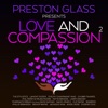 Preston Glass Presents Love & Compassion, Vol. 2