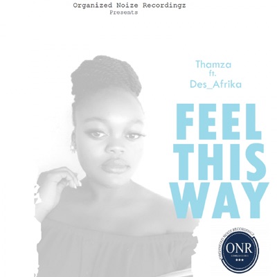 Feel This Way (feat. Des Afrika) - Single