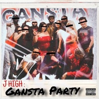 Gangsta Party (feat. Big Swerv) - Single - J High