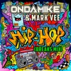 ONDAMIKE/MARK VEE/MIKE SOWARDS - Hip Hop