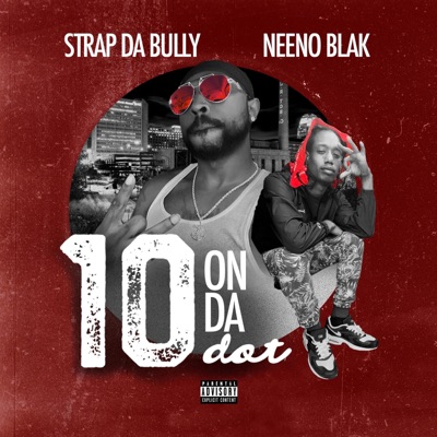 10 on Da Dot Freestyle (feat. Neeno Blak) - Single