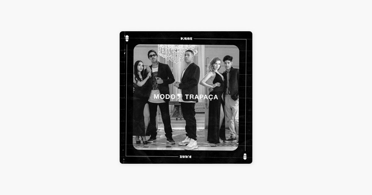 Modo Trapaça - song and lyrics by Kawe, Original Quality, Cita