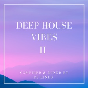 Deep House Vibes II (DJ Mix)