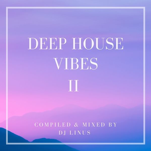 Deep House Vibes II (DJ Mix)