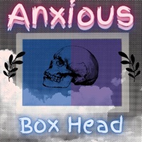 Anxious - Single - Box Head
