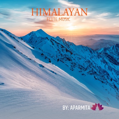 Song - Himalayan Flute Music Epi 20 - Aparmita