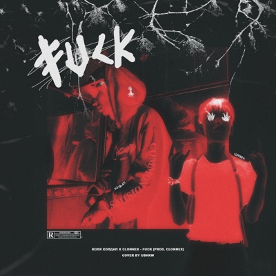 FUCK (feat. Clonnex) - Single