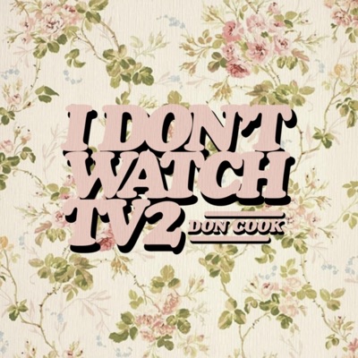 I Don't Watch TV 2