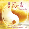 Reiki Plenitude (Music for Reiki, Relaxation and Meditation) - Fabrice Tonnellier