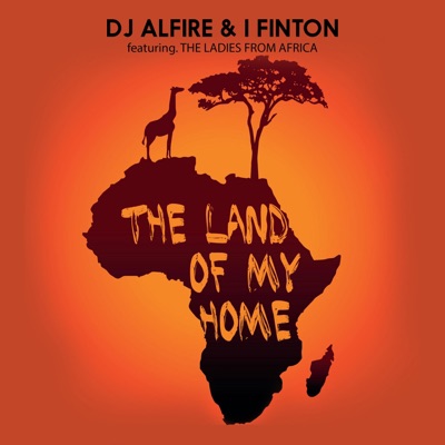 The Land of My Home (feat. I Finton & the Ladies From Africa) - Single