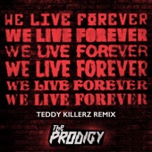 The Prodigy - We Live Forever (Teddy Killerz Remix)