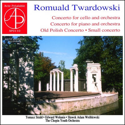 Romuald Twardowski - Piano & Cello Concertos (World Premiere Recording)